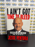 AUTOGRAPHED I Ain’t Got Time To Bleed By Jesse Ventura Book