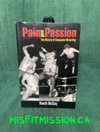 Pain and Passion The History of Stampede Wrestling By Heath McCoy