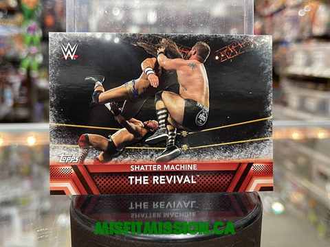 2017 WWE Topps Then Now Forever Shatter Machine The Revival F-47